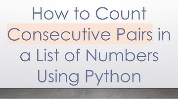 How to Count Consecutive Pairs in a List of Numbers Using Python
