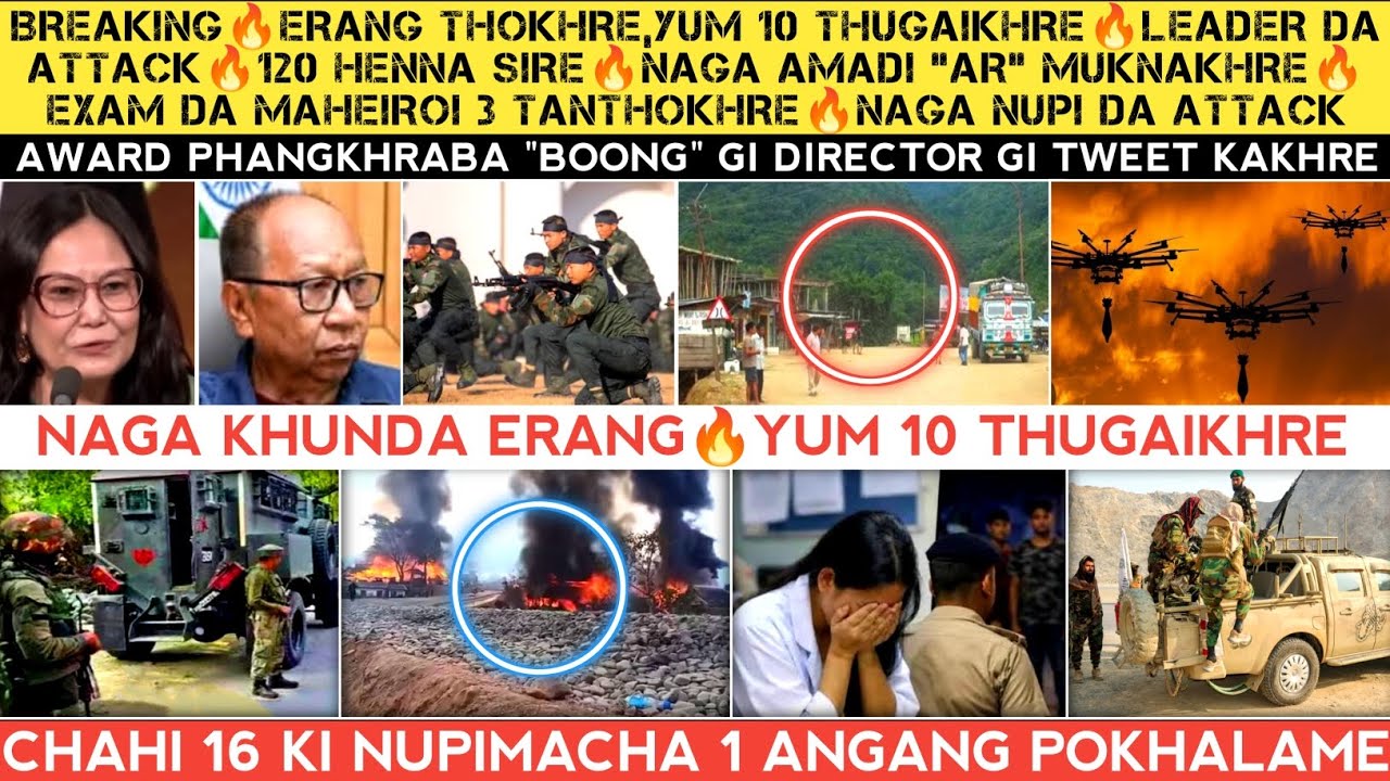 Breaking🔥Erang thokhre🔥Naga nupi da attack🔥Leader 1 Yum 10 thugaikhre🔥Meeoi 120 Sire🔥AR ga muknakhre