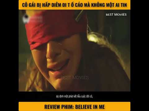 Cô gái bị hiếp dâm đi tố cáo không ai tin - Review Phim: Believe in Me #Rivew