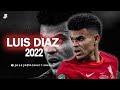 Luis daz 2022  amazing skills assists  goals
