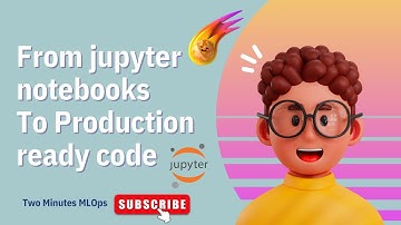 From jupyter notebook to production-ready code 🤖