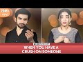 Filtercopy  when you have a crush on someone ft mostlysane prajakta koli ayush mehra  himika