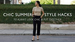 7 Style Hacks To Always Look Chic and Put Together In Summer