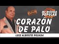 Corazón De Palo - Luis Alberto Posada - Con Letra (Video Lyric)