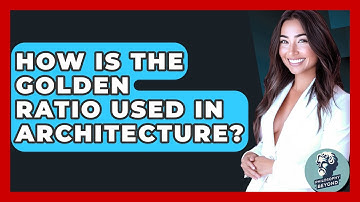 How Is The Golden Ratio Used In Architecture? - Philosophy Beyond
