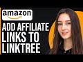 How To Add Amazon Affiliate Links To Linktree