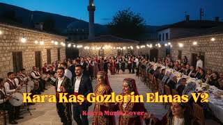 Kara Kaş Gözlerin Elmas (V2) - Kayra Müzik Cover
