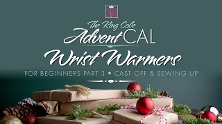 The King Cole Advent CAL: Part 3 | Winter Wrist Warmer | Casting Off & Sewing Up for Beginners
Welcome to the King Cole Advent CAL-endar 2021!
It’s the final part of our Monday Makes with the Winter Wrist Warmers suitable for beginners.
Today is how to cast off, and sewing up. The King Cole Advent CAL: Part 3 | Winter Wrist Warmer | Casting Off & Sewing Up for Beginners