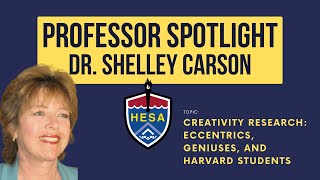 HESA Professor Spotlight - Dr. Shelley Carson on Creativity Research