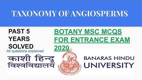 BHU| MSc. Botany Entrance 2020|Taxonomy of angiosperms previous year mcq solved and explained.
