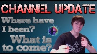 CHANNEL UPDATE 2015: Where have I been? & What is to come?