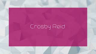 Crosby Reid - appearance