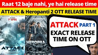 attack release time on zee5 I heropanti 2 ott release time @ZEE5 @Amazon Prime Video India @Netflix