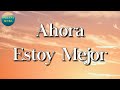 🎵 Lefty SM x Carin Leon - Ahora Estoy Mejor || Natanael Cano, Calibre 50, El Fantasma (Letra/Lyrics)