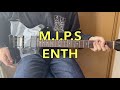 ENTH / M.I.P.S  [GUITAR COVER]