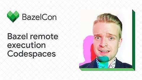 Bazel in the Cloud: GitHub Codespaces and remote execution