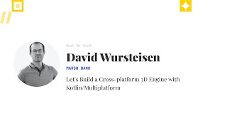 David Wursteisen - Let's Build a Cross-platform 3D Engine with Kotlin/Multiplatform