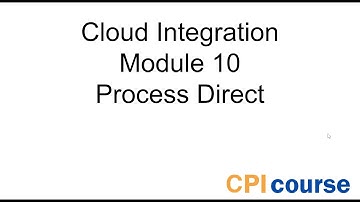 Free SAP CPI Course - Module 10: Process Direct