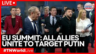 Eu Summit Live Eu Leaders Clash On Ukraine, Trump, And Putins Sanctions War Times Now World