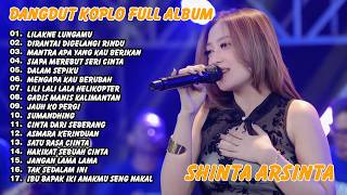 LILAKNE LUNGAMU - DIRANTAI DIGELANGI RINDU - FULL ALBUM DANGDUT KOPLO TERBARU SHINTA ARSINTA
