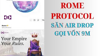 Rome Protocol Mời Ace Săn Airdrop Dự Án Mới , Gọi Vốn 9M