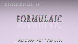 formulaic - pronunciation + Examples in sentences and phrases