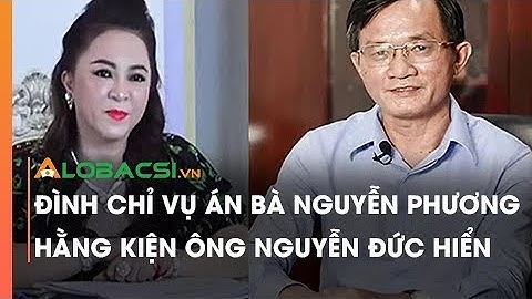 Đình chỉ vụ án bà Nguyễn Phương Hằng kiện ông Nguyễn Đức Hiển