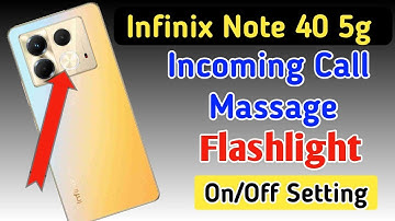 Infinix note 40 5g incoming call flash light setting/Infinix note 40 me incoming call flash light on