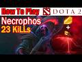 [ necrophos] Dota 7.41b Hero Auto Banned 23Kills. Gameplay Watch &amp; Learn