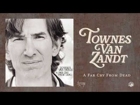 Townes Van Zandt - A Far Cry From Dead (Official Full Album Stream)