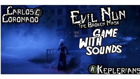 Evil Nun The Broken Mask Original Ending VS With Sounds|EN:TBM Ending With Sounds|Carlos Coronado