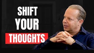Shift Your Thoughts To Transform Your Life - Dr. Joe Dispenza