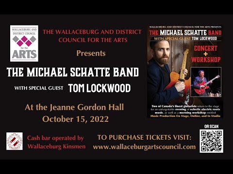 Wallaceburg and District Council for the Arts ~ The Michael Schatte Band and Tom Lockwood