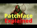 Patchface history and lore with the disputed lands