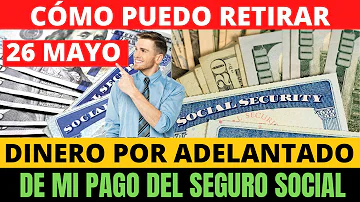 ¿Cuándo puedo retirar mi dinero del Seguro Social?