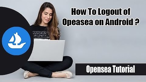 Opensea Logout | How to Logout/Sign Out OpenSea on Android Mobile App 2022?