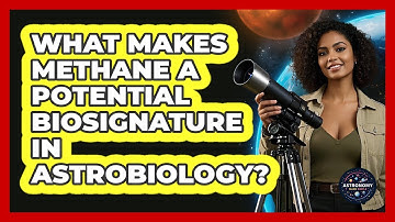 What Makes Methane A Potential Biosignature In Astrobiology? - Astronomy Made Simple