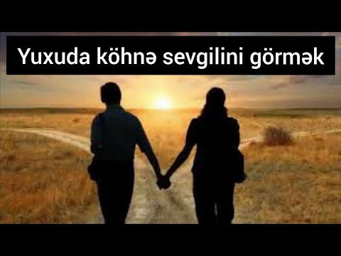 Yuxuda köhnə sevgilini görmək