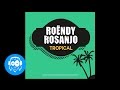 Roendy rosanjo  tropical