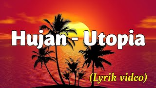 Hujan - Utopia (Lyrik video)
