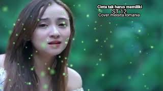 ST 12 cinta tak harus memiliki ( cover  \u0026 liric meisita lomania)