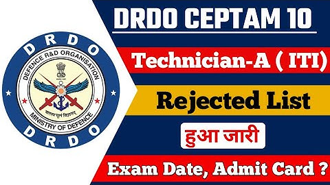 drdo ceptam 10 technician a rejected list | drdo ceptam 10 tech a admit card and exam date 2022
