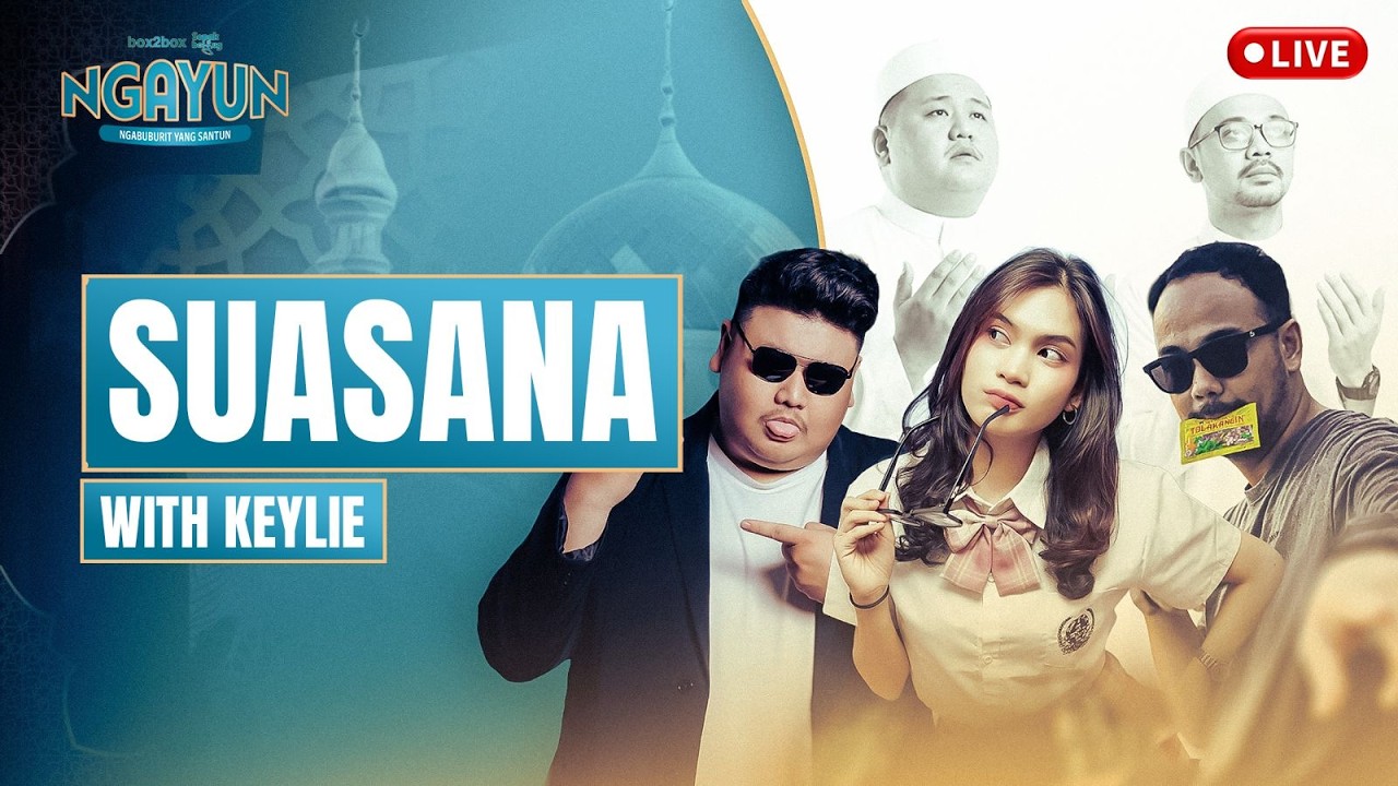 🔴[LIVE NGAYUN] SUASANA DI BULAN RAMADAN WITH KEYLIE