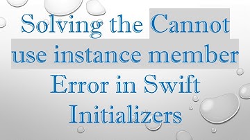Solving the Cannot use instance member Error in Swift Initializers