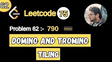 62. Leetcode 75 Blind | 790. Domino and Tromino Tiling | Dynamic Programming | Memoization | Python
