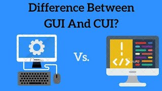 The difference between GUI & CUI
