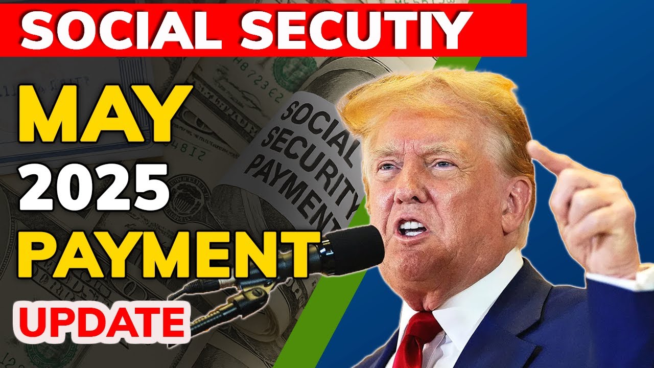 Social Security Payments May 2025: Delays, Early Checks and Payment