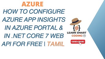 How to Configure Azure App Insights in .NET Core Web API for Free | Tamil | Azure | .Net Core | LSC