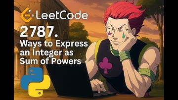 LeetCode 2787: Ways to Express an Integer as Sum of Powers | Optimal DP Python Solution Explained |