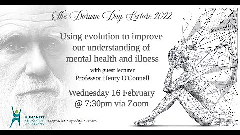 Darwin Day 2022 - 'Using evolution to improve our understanding of mental health and illness'